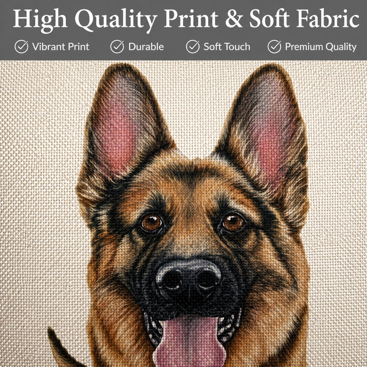 Close-up of a German Shepherd dog portrait printed on soft textured fabric, with a dark gray banner at the top reading 'High Quality Print & Soft Fabric' and feature callouts including 'Vibrant Print,' 'Durable,' 'Soft Touch,' and 'Premium Quality.'.