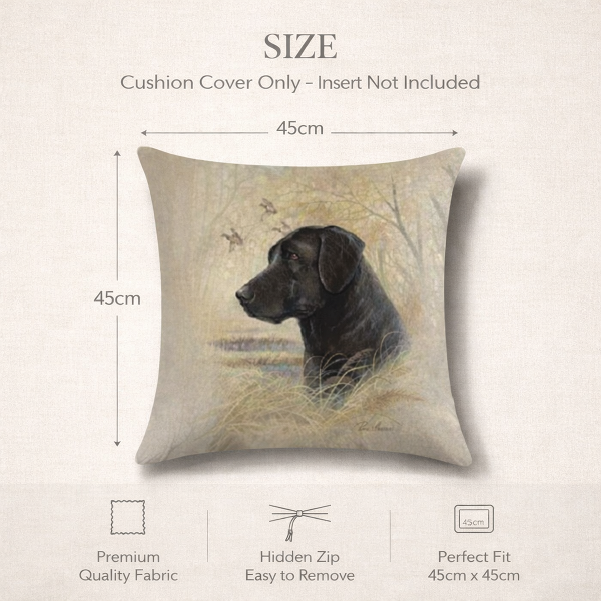 Size diagram for a square cushion cover showing a black Labrador dog portrait on a beige background, with dimensions labeled as 45cm by 45cm and text stating cushion cover only, insert not included.