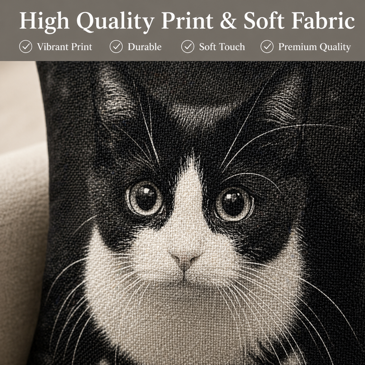 A close-up of a black-and-white cat portrait printed on a soft textured fabric, with a dark banner across the top reading 'High Quality Print & Soft Fabric' and feature checkmarks.