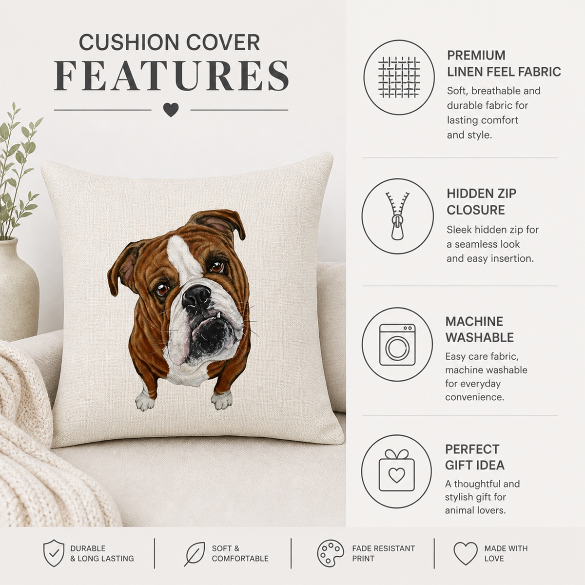 A square cushion cover featuring a printed illustration of an British Bulldog, shown on a styled bed with text callouts highlighting product features like premium linen feel fabric, hidden zip closure, machine washable fabric, and face resistant print.
