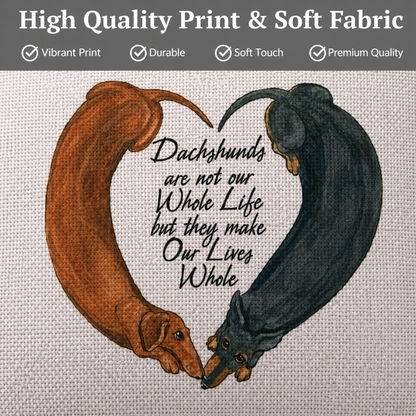 A square cushion cover design preview showing two dachshunds forming a heart shape with the text 'Dachshunds are not our Whole Life but they make Our Lives Whole' in the centr. The fabric has a visible woven texture, eand a dark grey banner at the top reads 'High Quality Print & Soft Fabric' with quality checkmarks.