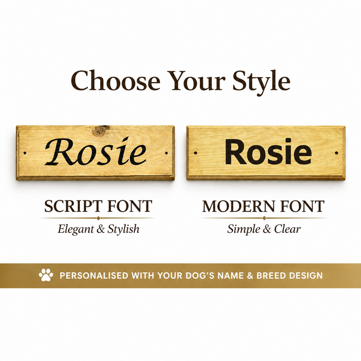 A product selection graphic showing two wooden kennel  door nameplates with the name 'Rosie' in different font styles. The left plate has a script font labelled 'Rosie' and 'SCRIPT FONT' below, and the right plate has a modern block font labelled 'Rosie' and 'MODERN FONT' below.