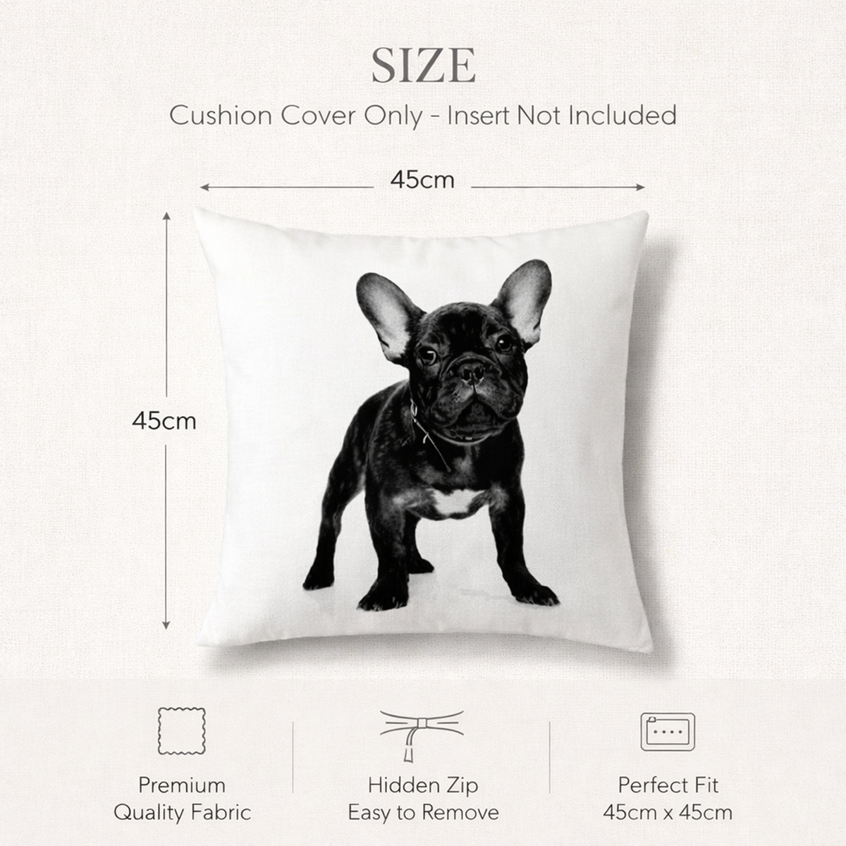 Size diagram for a square cushion cover showing a grey French bulldog printed on a white cover, with dimension labels of 45cm by 45cm and text stating the cushion cover only and insert not included.