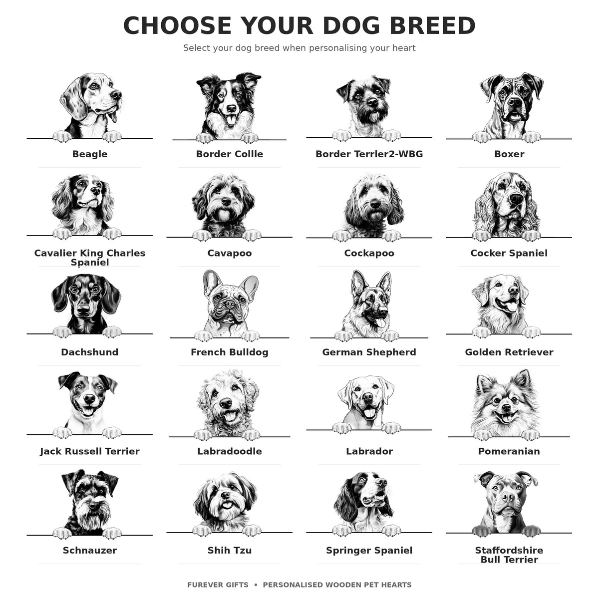 A black and white custom pet heart print featuring a grid of 20 different dog breeds with their names printed below each illustration. The top of the print reads 'CHOOSE YOUR DOG BREED' and the bottom reads 'FUREVER GIFTS • PERSONALISED WOODEN PET HEARTS'.