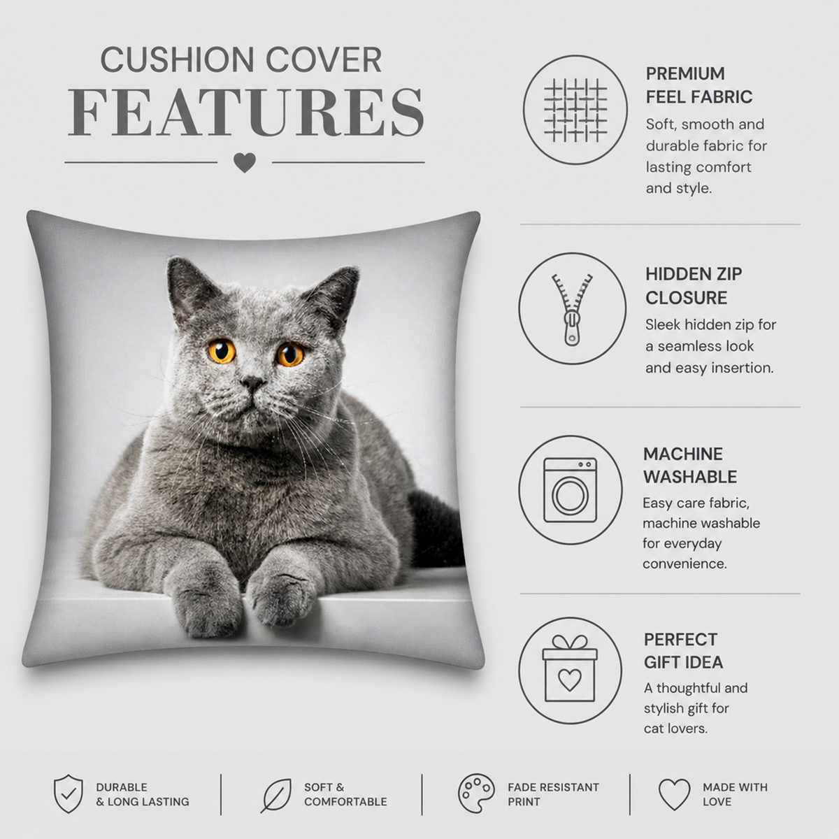 A cushion cover featuring a photo of a grey cat with yellow eyes, presented on a light gray background with feature callouts and icons about premium feel fabric, hidden zip closure, machine washable fabric, and gift-ready design.