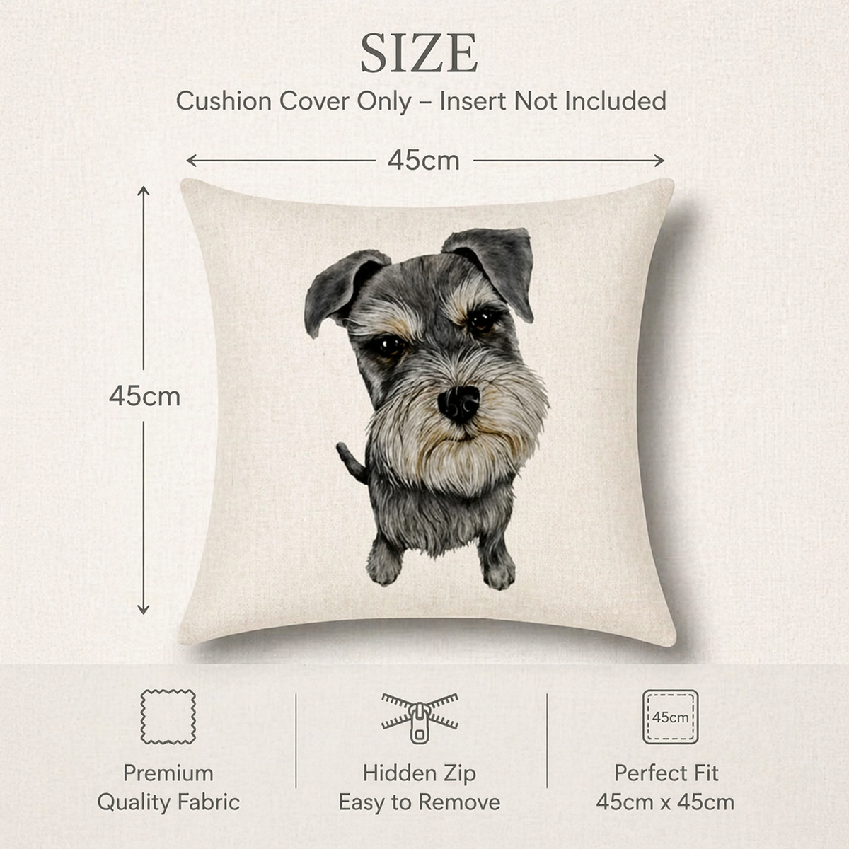 Size diagram for a square cushion cover showing a Schnauzer dog portrait on a cream fabric background, with text indicating 45cm by 45cm dimensions and feature callouts below.